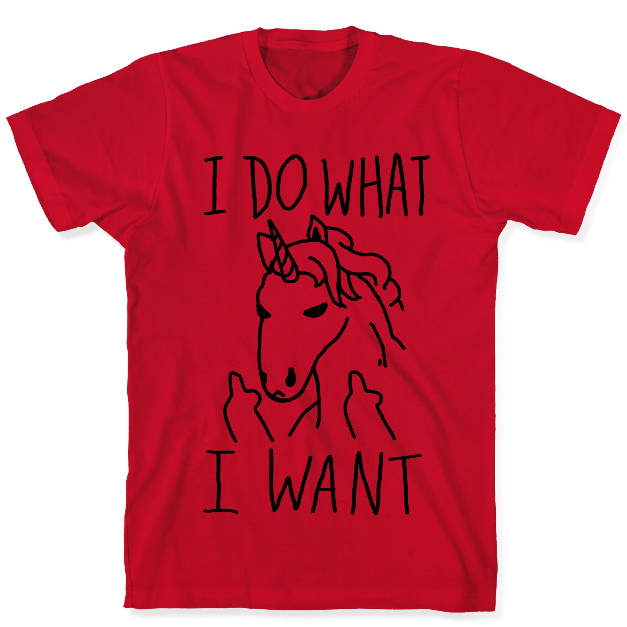 I Do What I Want Unicorn T-Shirt